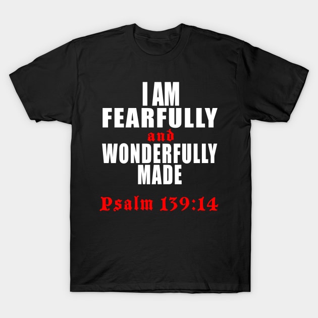Fearfully And Wonderfully Made Christian and Motivational T-Shirt T-Shirt by FHENAKU